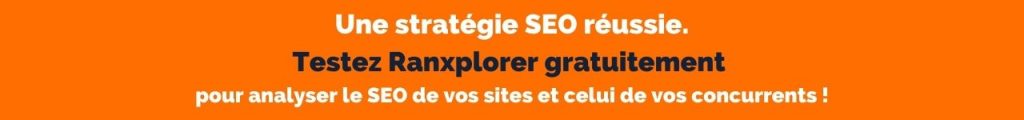 Testez gratuitement Ranxplorer pendant 7 jours sans engagement