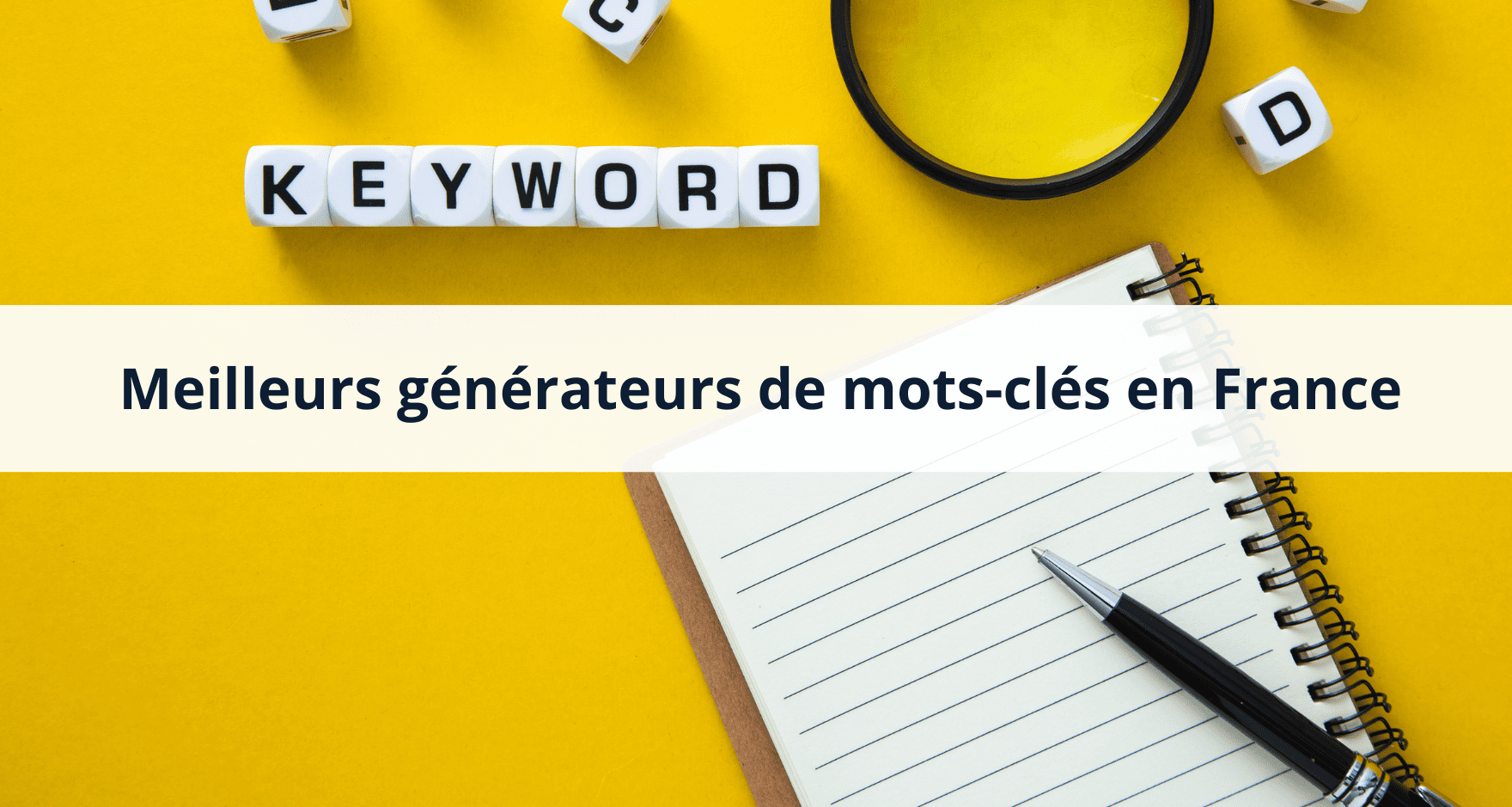 Les meilleurs générateurs de mots-clés en France en 2026