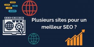 Faut-il avoir plusieurs sites Internet pour un meilleur SEO ? Ranxplorer vous aide à adapter votre stratégie.