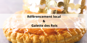 Référencement local et stratégie drive-to-store avec la galette des rois