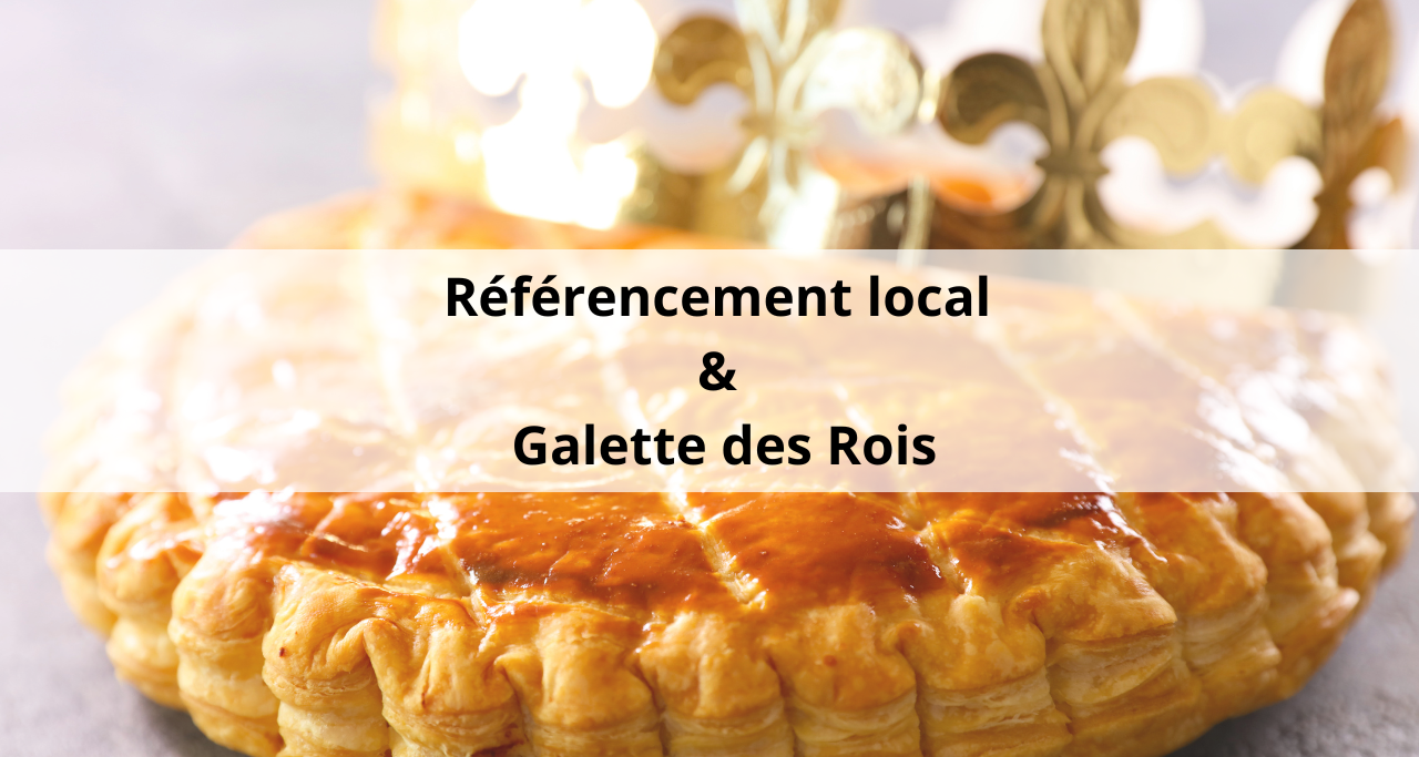 Référencement local et stratégie drive-to-store avec la galette des rois