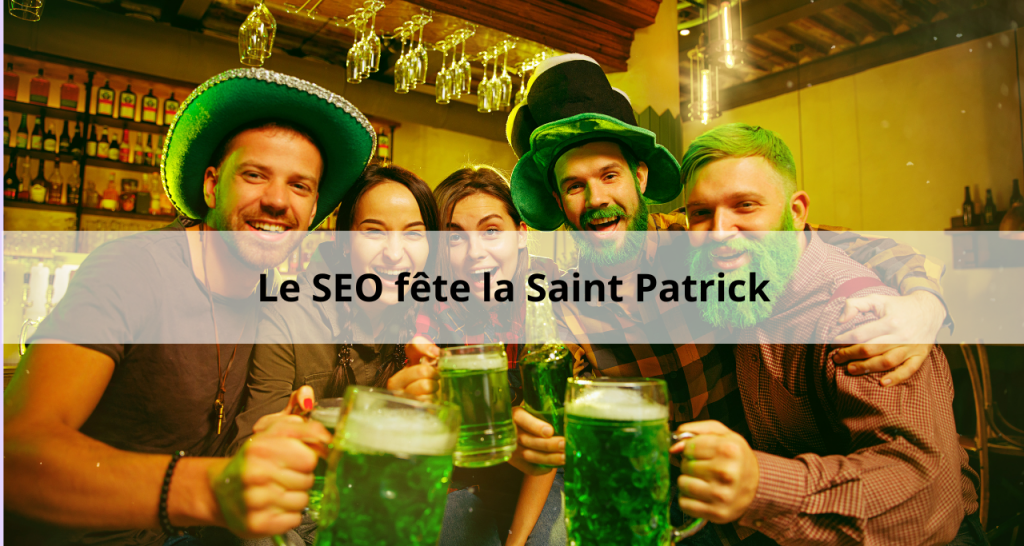 Dénichez des opportunités SEO avec la Saint Patrick