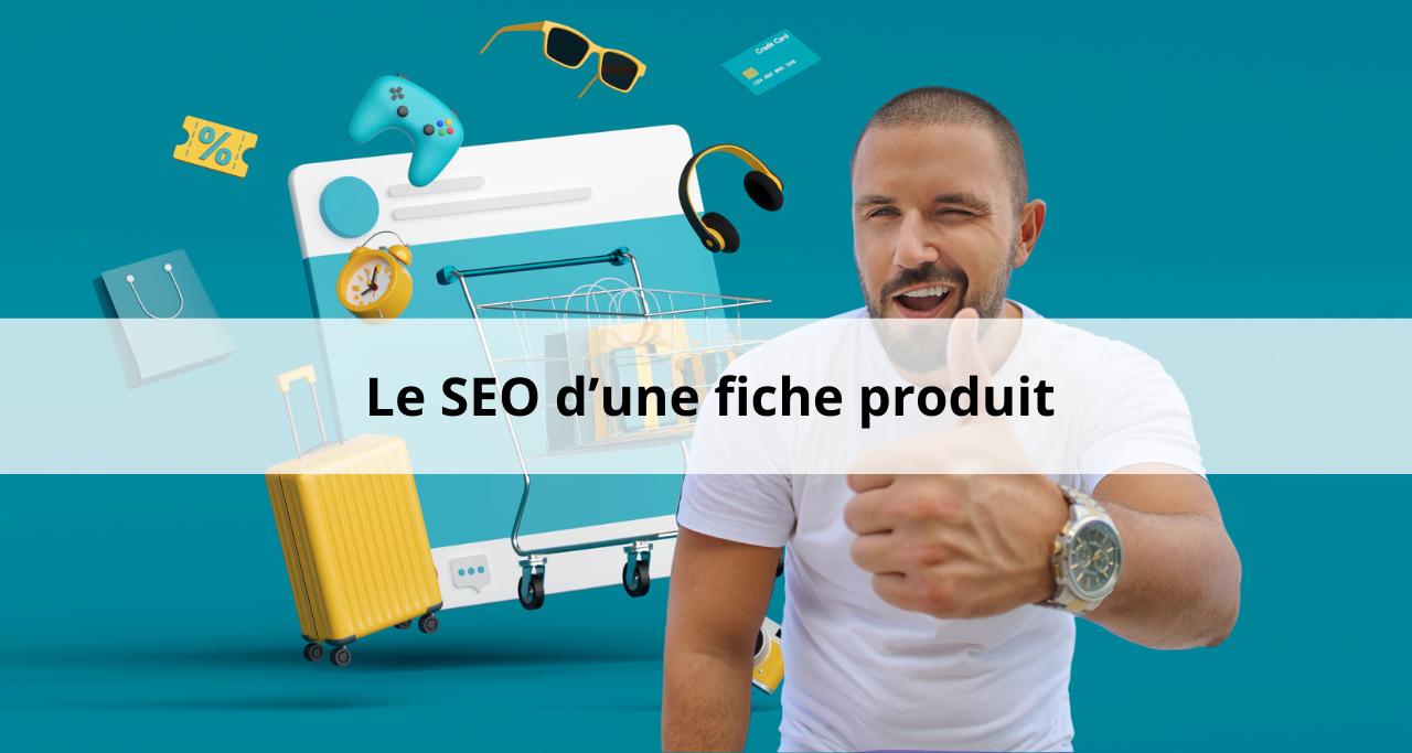 Analyse d'une fiche produit qui cartonne en SEO