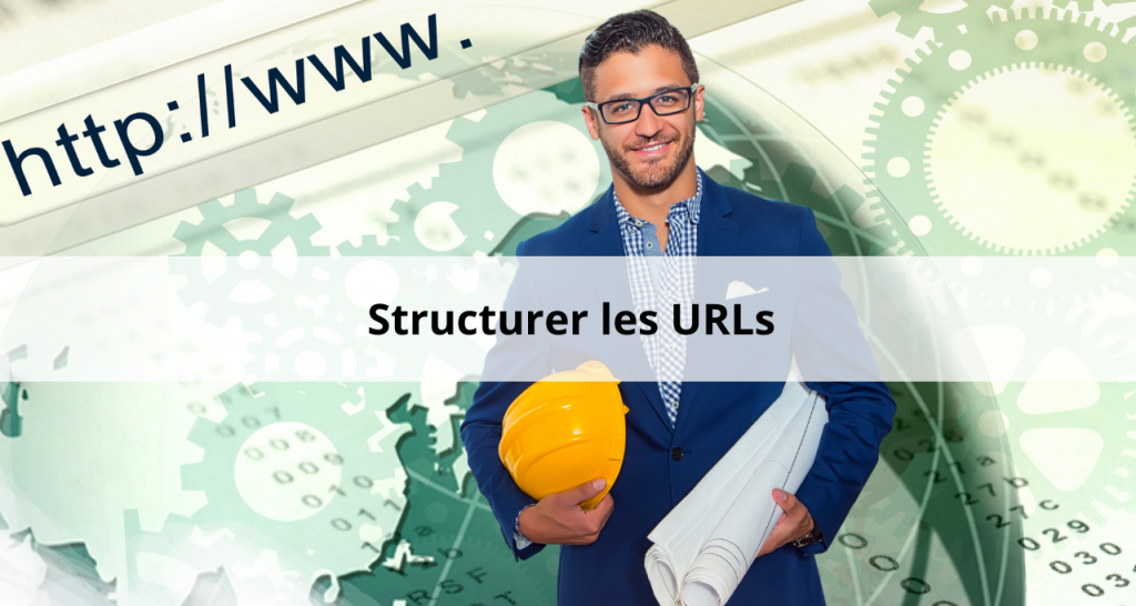 Comment structurer ses URLs ?