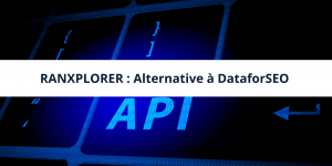 API SEO - Alternative à DataforSEO