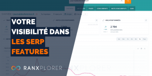 Analyse visibilité dans les fonctionnalités SERP